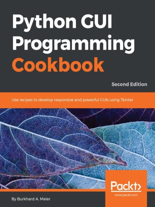 Title details for Python GUI Programming Cookbook by Burkhard A. Meier - Available